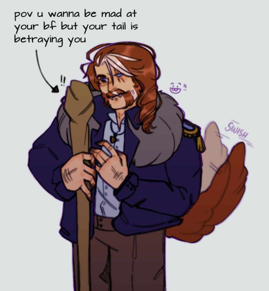 digital art of my oc cass. he is a werewolf with long light brown/ginger hair with white streaks in the front. he also has a mustache and mutton chops and teeth/ fangs that stick out of his mouth. he has 2 scars across one of his eyes and is physically on the bigger side (quite tall but also fat and somewhat muscular).
the art in the post shows him wagging his tail. there is text in the corner that reads "pov: you want to be mad at your boyfriend but your tail is betraying you)