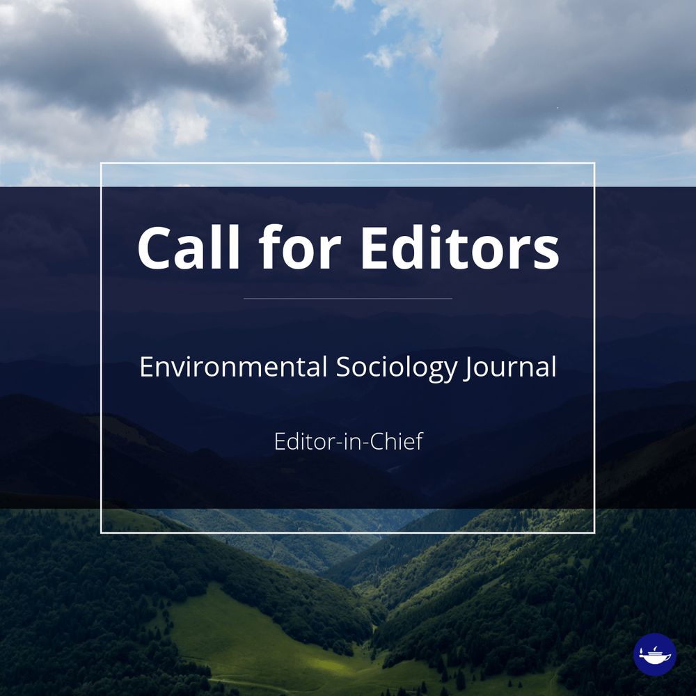 Call for Editors 
Environmental Sociology Journal 
Editor-in-Chief