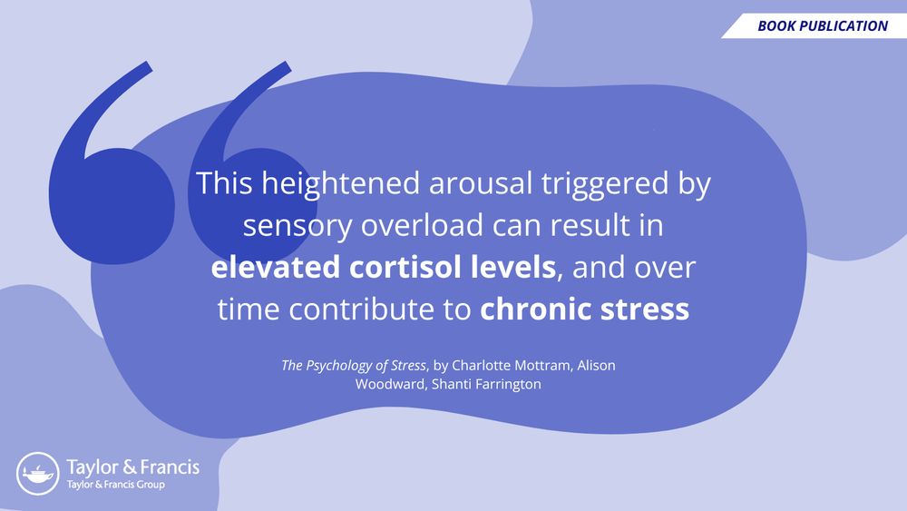 Quote: This heightened arousal triggered by sensory overload can result in elevated cortisol levels, and over time contribute to chronic stress