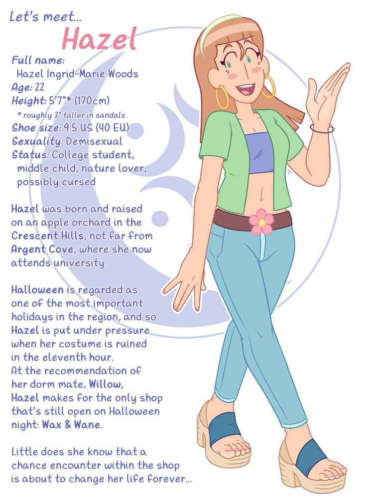 Character profile sheet depicting a slim young woman with shoulder-length hair and a spring color scheme, taking a step forward and smiling. Character is Hazel Woods, from my webcomic, 7Eves.

Let's meet... Hazel
Full name: Hazel Ingrid-Marie Woods
Age: 22
Height: 5'7"* (170cm) *roughly 3" taller in sandals
Shoe size: 9.5 US (40 EU)
Sexuality: Demisexual
Status: College student, middle child, nature lover, possibly cursed

Hazel was born and raised on an apple orchard in the Crescent Hills, not far from Argent Cove, where she now attends university.

Halloween is regarded as one of the most important holidays in the region, and so Hazel is put under pressure when her costume is ruined in the eleventh hour. At the recommendation of her dorm mate, Willow, Hazel makes for the only shop that's still open on Halloween night: Wax & Wane.

Little does she know that a chance encounter within the shop is about to change her life forever...