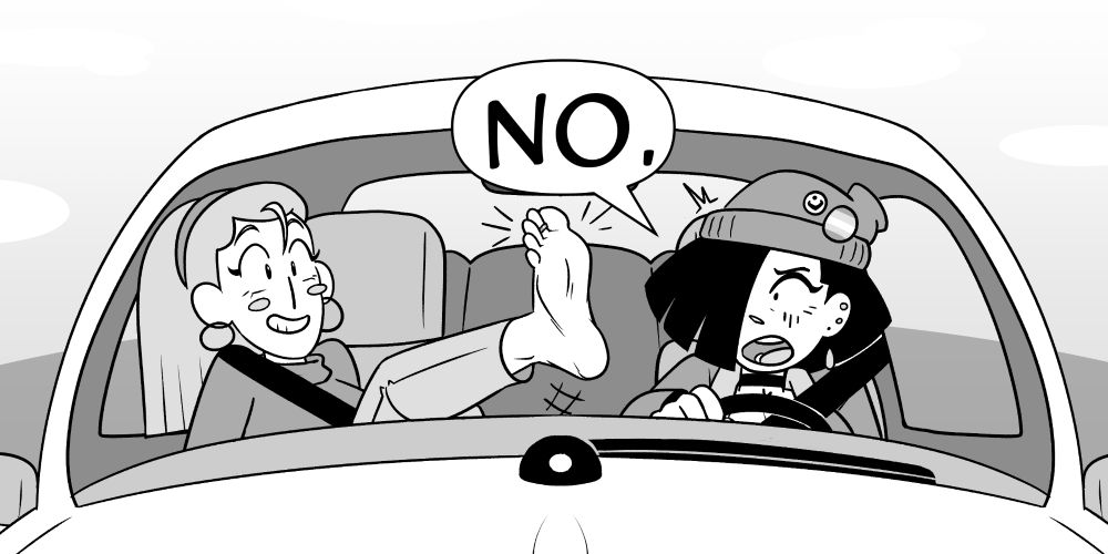 Drawing a two young women in the front of a car, in which the girl in the passenger seat is leaning back and lifting her leg, holding her bare foot out in front of her friend, who is recoiling and shouting "NO." Characters are Hazel Woods (left) and Liv Mareluna (right) from my webcomic, 7Eves. Hazel has shoulder length hair held back by a headband, and hoop earrings, wearing a turtleneck sweater and jeans. She has a very goofy and enthusiastic smile in her face. Liv is wearing a knit cap decorated with pins, with dark hair that covers the right half of her face. She looks horrified at the abrupt presentation of Hazel's foot, yelling loudly at the sight.
