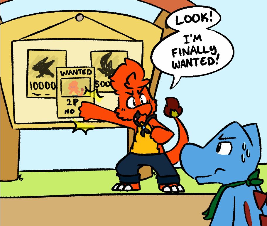 Bk Charmander smacking a bulletin job board with a badly drawn wanted poster of himself worth 2P saying 'Look! I'm finally wanted!'. Tyson looks at him unimpressed.