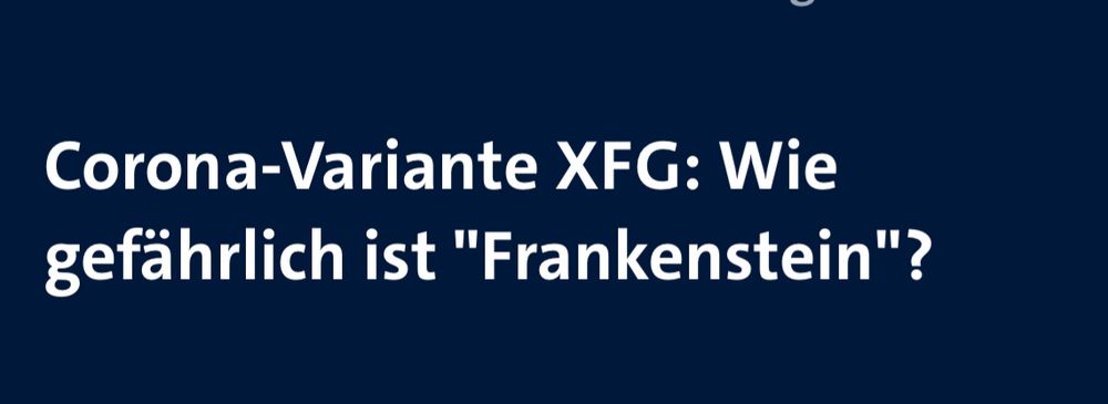 Überschrift „Corona-Variante XFG: Wie gefährlich ist „Frankenstein“?