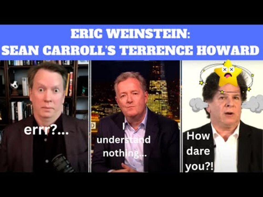 Eric Weinstein: Sean Carroll's Terrence Howard