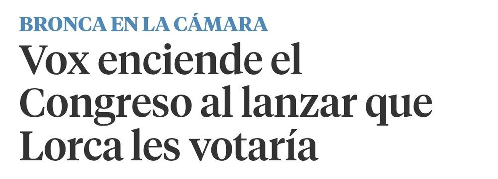 Titular de una noticia de 2021 de La vanguardia: "Vox enciende el Congreso al lanzar que Lorca les votaría".
