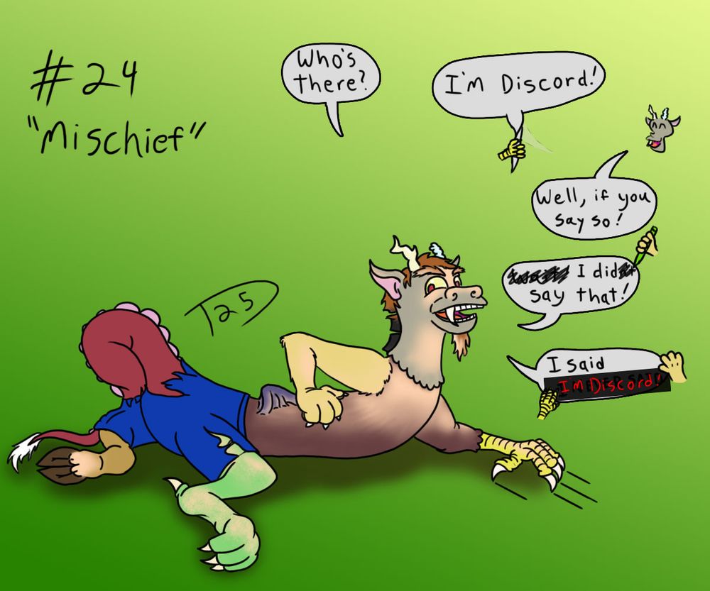 A person turning into Discord while speaking with Discord off camera. 
"Who's there?"
"I'm Discord!"
Discord's hand pulls the word bubble tail to make it look like it's coming from the TFee.
"Well, if you say so!"
Discord's hand crosses off several words, making it seem like the TFee is saying "I did say that!"
"I said-" Discord's hands put up a little bar over the rest of the word bubble to say "I'm Discord!"