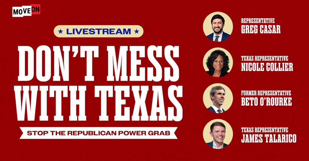 Join Rep. Greg Casar, Texas State Rep. Nicole Collier, Texas State Rep. James Talarico, and Beto O'Rourke for a powerful livestream to stand up against Texas' extreme, politically motivated gerrymande...
