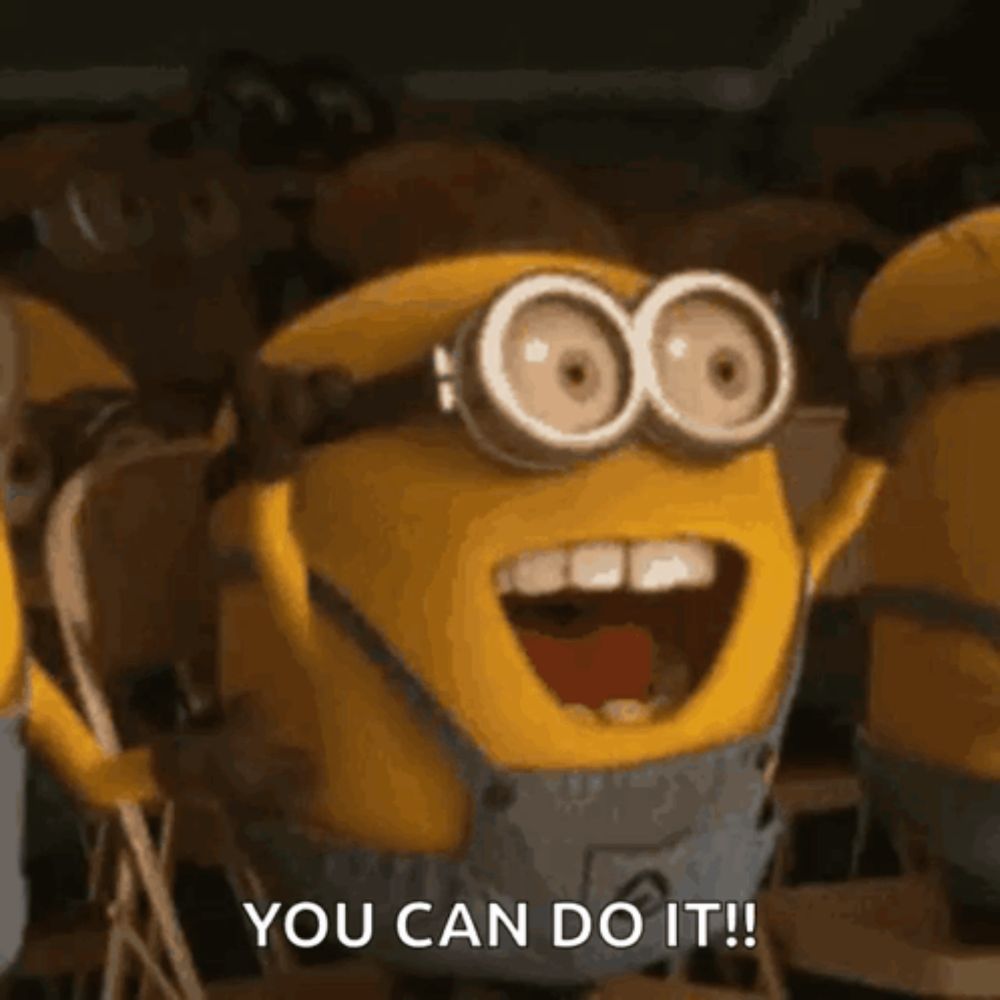 a cartoon minion with a big smile on his face says you can do it .