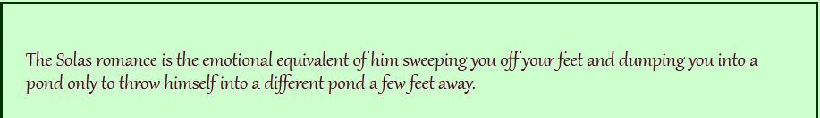 A screenshot of a post that says "The Solas romance is the emotionally equivalent of him sweeping you off your feet and dumping you into a pond only to throw himself into a different pond a few feet away"