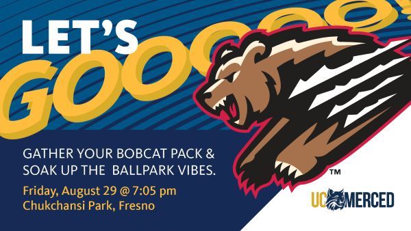 Image consists of a blue background with white and gold text featuring the official Fresno Grizzlies baseball team logo. Text on banner reads as follows, " gather your Bobcat pack and soak up the Ballpark vibes on Friday, August 29 at Chukchansi Park, Fresno. Game begins at 7:05 p.m."