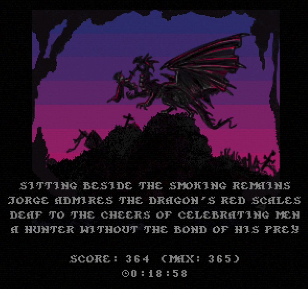 The ending screen of Dragonsweeper. A pixel art image of a warrior slaying a dragon atop a hill at dusk, with the text: "Sitting beside the smoking remains / Jorge admires the Dragon's red scales / Deaf to the cheers of celebrating men / A hunter without the bond of his prey"
Score: 364 (Max: 365)
time 0:18:58
