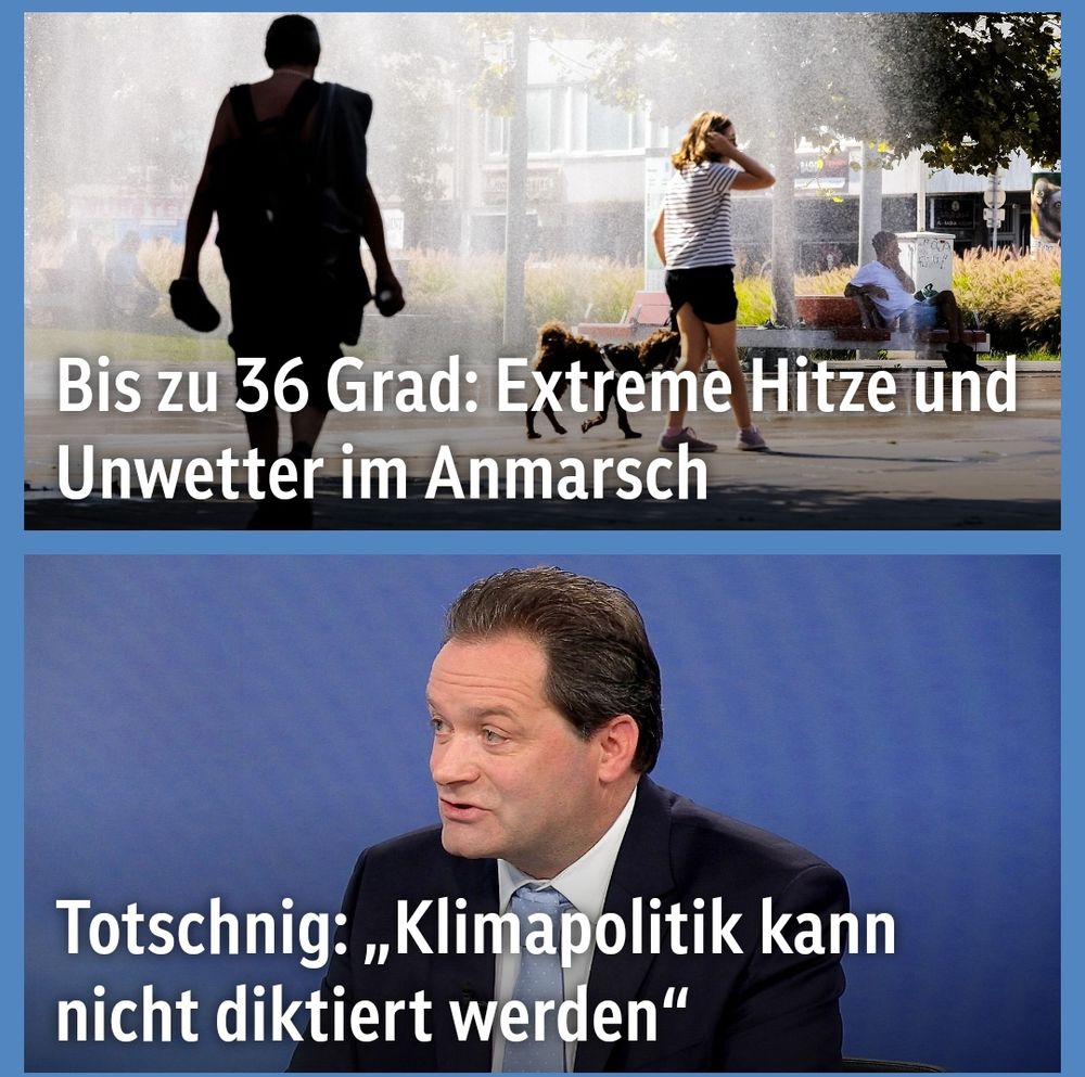Das Bild zeigt einen Screenshot von orf. at. In der Meldung oben werden extreme Hitze und Unwetter angekündigt. In der Meldung unten sagt Umweltminister Totschnig, dass Klima Politik nicht diktiert werden kann. 