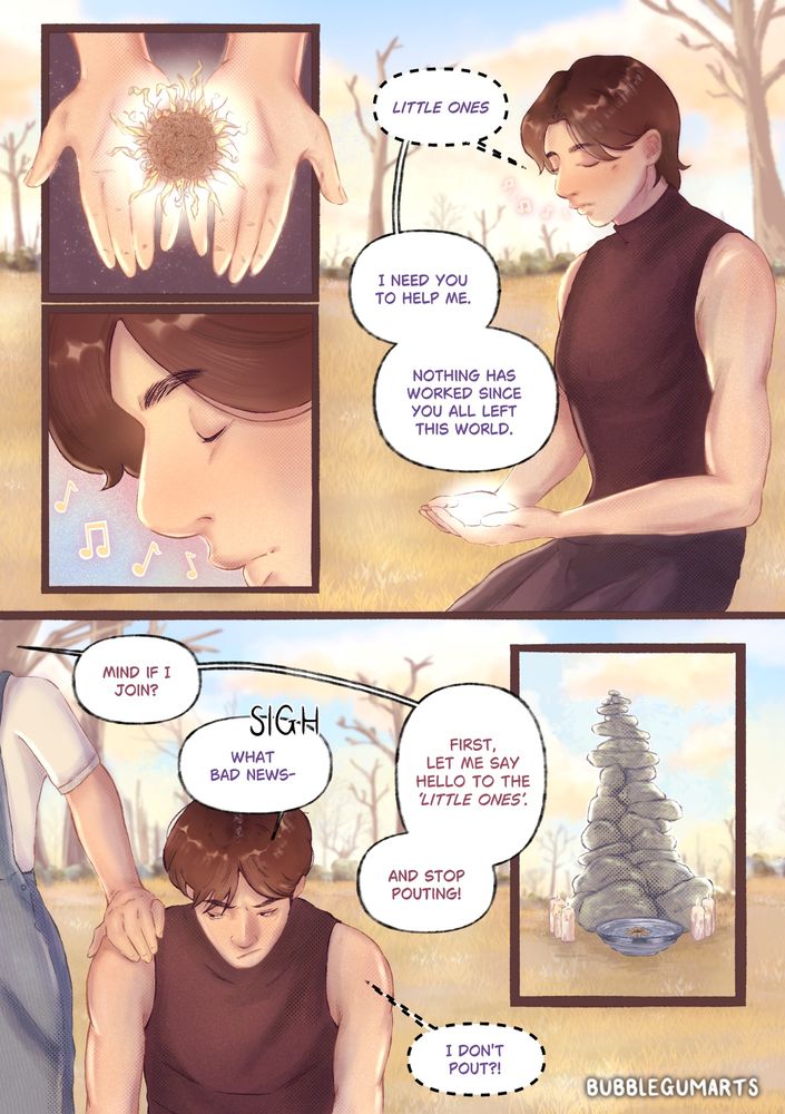 Page 1:

Colourful comic page that is read from left to right which shows Jeongguk sitting in a field and humming to a wilted sunflower as he tries to heal the flower. He asks for help from ‘The Little Ones’ and explains how difficult it has been without them to heal their land and forest. Taehyung arrives and asks to join him. Jeongguk lets out a sigh wondering if he has brought bad news. Taehyung responds saying he would like to pray to ‘The Little Ones’ before they speak about everything and teases Jeongguk for pouting. A panel shows the rock shrine Jeongguk uses to pray and use his magic at.

Jeongguk wears a maroon coloured, sleeveless shirt that is tight fitted. And dark purple wide leg trousers. He is bare footed. He has brown hair.

Taehyung wears a light coloured shirt and denim overalls. He also wears brown boots and has blonde hair.

The characters are in a barren field with dead grass and trees, the lighting is bright from the sun.