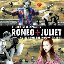 William Shakespeare's Romeo + Juliet Music from the Motion Picture