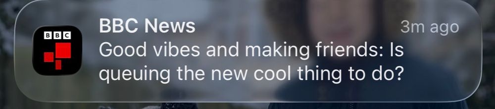 Alert from BBC News saying “Good vibes and making friends: Is queuing the new cool thing to do?