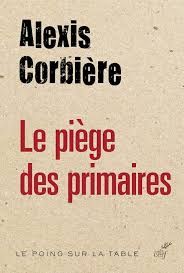 couverture d'un livre de Corbière avec le titre: Le piège des primaires