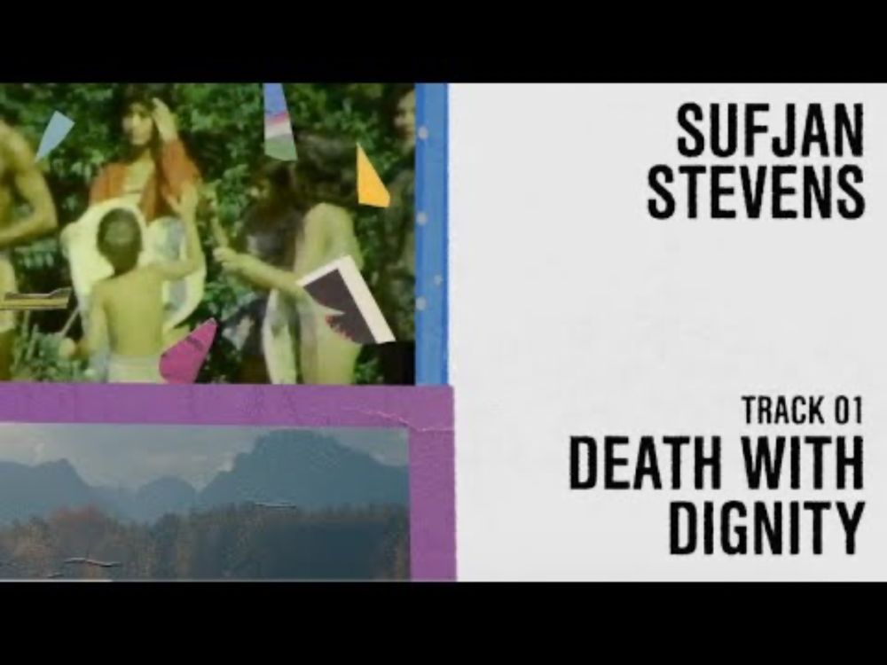 Sufjan Stevens "Death With Dignity" (Official Lyric Video)