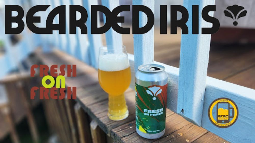 Bearded Iris "Fresh on Fresh" IPA