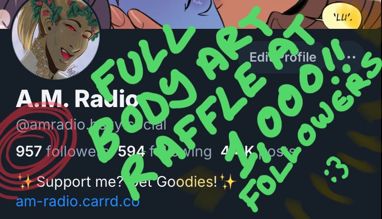 Screen cap of A.M.Radio’s Profile with the words “Full Body Art Raffle at 1,000 Followers!”