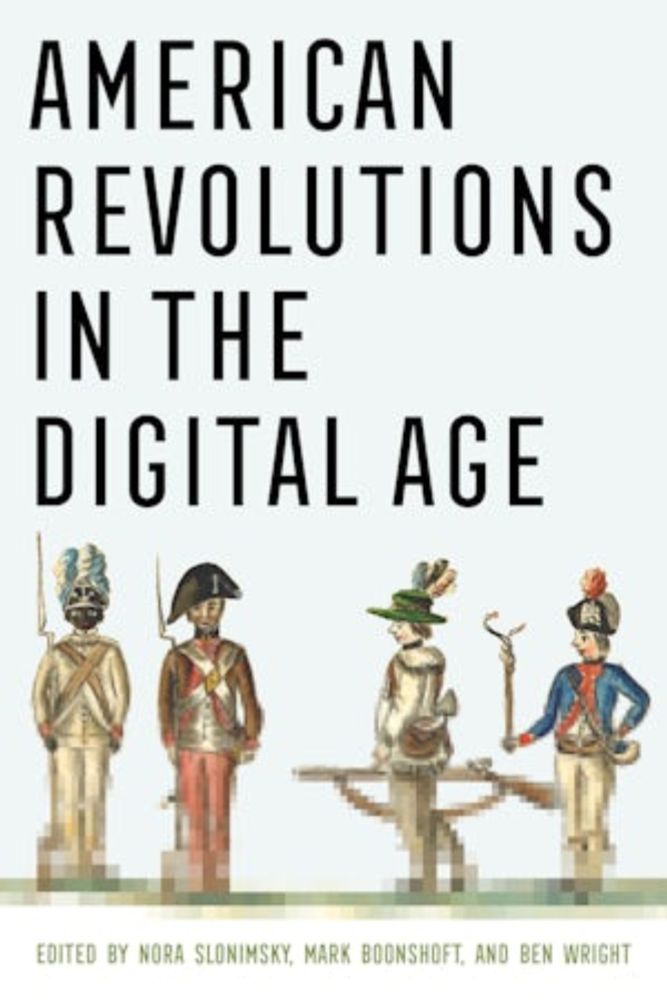 American Revolutions in the Digital Age by Nora Slonimsky | eBook | Cornell University Press