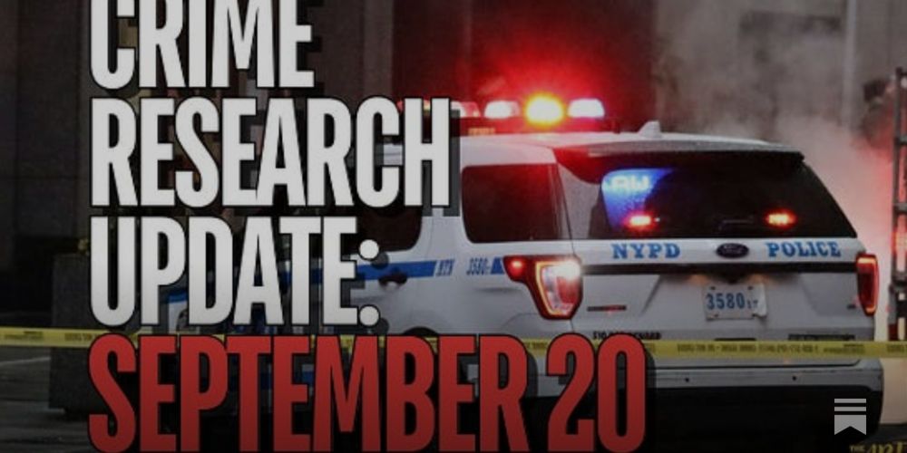 Crime Research Update: September 20