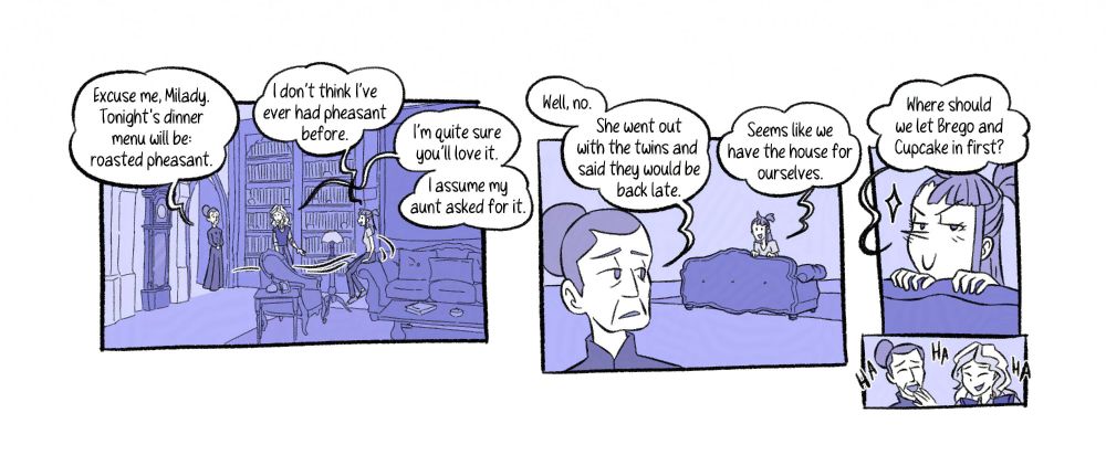 Little Witch Academia fancomic. Alt Text by @witchpunkleha.bsky.social

[Panel 1] Still in the living room. Anna enters and announces “Excuse me, Milady. I have tonight’s dinner menu: roasted pheasant.” Akko jumps to the side of the couch. “I don’t think I’ve ever had pheasant before.” Diana replies. “I’m quite sure you’ll love it. I assume my aunt asked for it.”

[Panel 2] Anna answers seriously. “Well, no. She went out with the twins and said they would be back late.” Akko, from the couch, half hidden by the sofa, observes. “Seems like we have the house for ourselves.”

[Panel 3] Akko hides behind the sofa mischievously, ready to suggest a prank. “Where should we let Brego and Cupcake in first?”

[Panel 4] Anna and Diana laugh at Daryl’s mental image.
