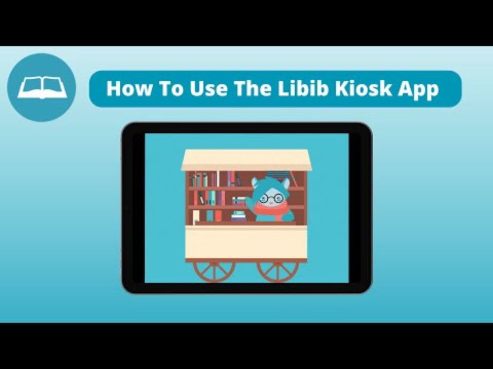 2025 Libib Kiosk App Tutorial