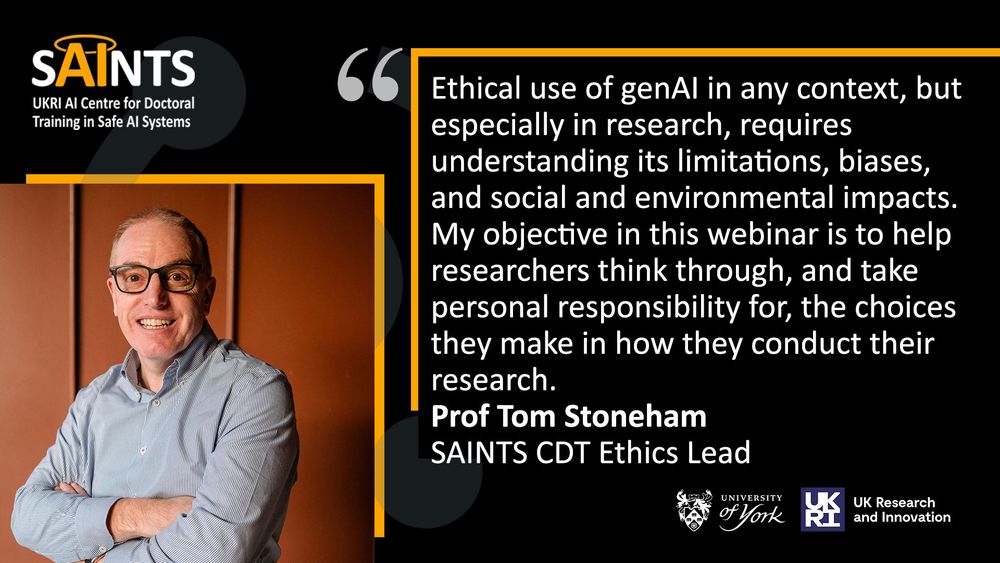 Photo of Prof Tom Stoneham with the quote: 'Ethical use of genAI in any context, but especially in research, requires understanding its limitations, biases, and social and environmental impacts. My objective in this webinar is to help researchers think through, and take personal responsibility for, the choices they make in how they conduct their research.'