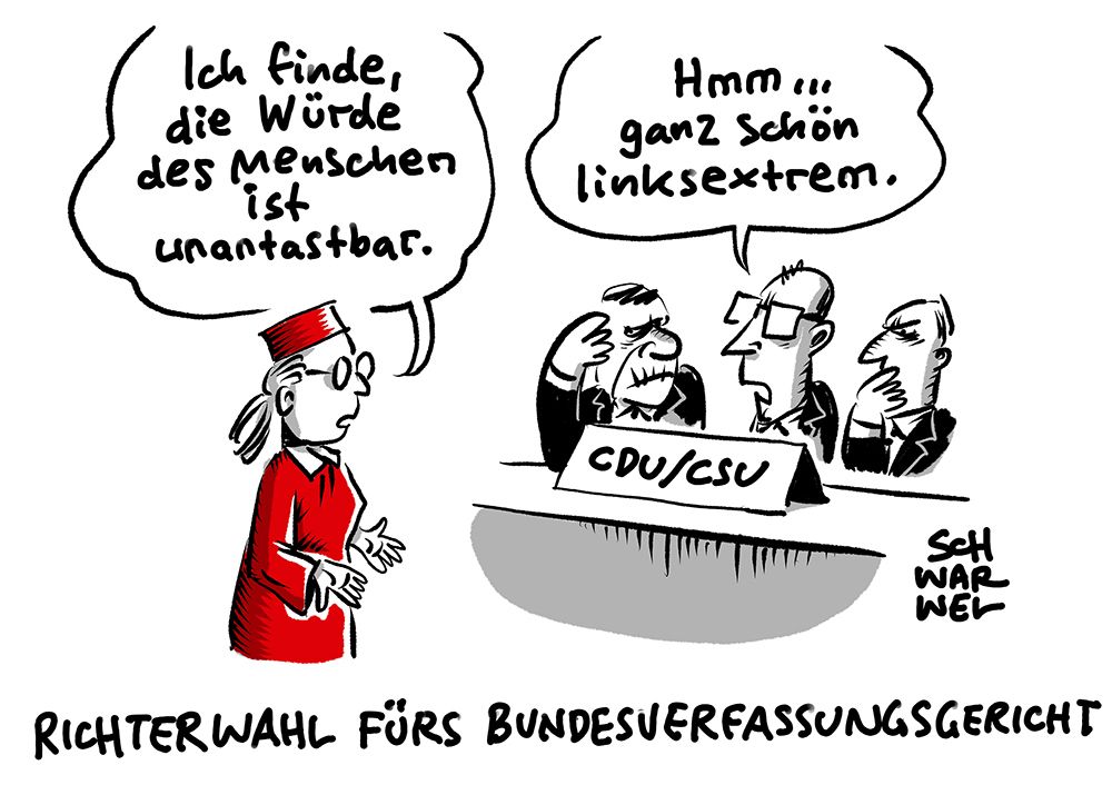 Richterin: „Ich finde, die Würde des Menschen ist unantastbar.“
Rein männlich besetztes CDU-CSU-Tribunal: „Hmm … ganz schön linksextrem.“
Unterzeile: „RICHTERWAHL FÜRS BUNDESVERFASSUNGSGERICHT“
(Credit: SCHWARWEL)
