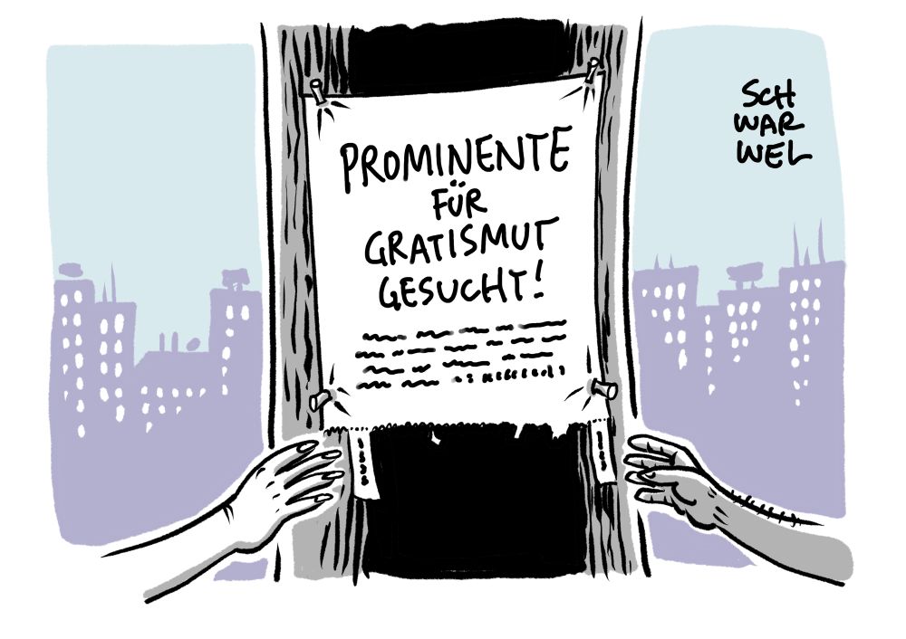 Ein Poster mit Telefonnummerabrissen: „PROMINENTE FÜR
GRATISMUT GESUCHT!“.
Zwei verschiedene Hände reißen gerade von links umd rechts die letzten Abrisse ab.
(Credit: SCHWARWEL)