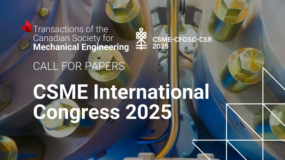 Background is an image of mechanical equipment in blue, gold and grey colours. The Transactions of the Canadian Society for Mechanical Engineering logo sits in the top left corner with the CSME 2025 logo. The copy below it reads 'CALL FOR PAPERS' and 'CSME International Congress 2025'. The Canadian Science Publishing blaze emblem sits in the bottom right corner. 