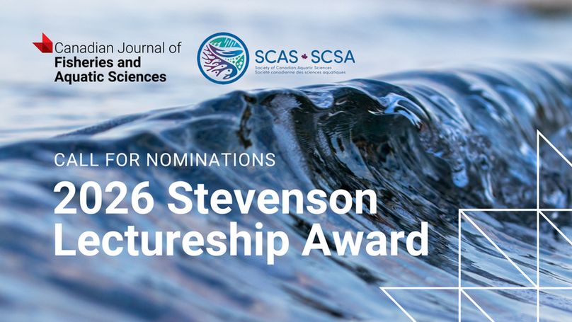 Background is a rolling blue wave. The Canadian Journal of Fisheries and Aquatic Sciences logo sits in the top left of the graphic along with the SCAS logo. The copy reads 'CALL FOR NOMINATIONS' '2026 Stevenson Lectureship Award'. The CSP blaze emblem sits in the bottom right corner.