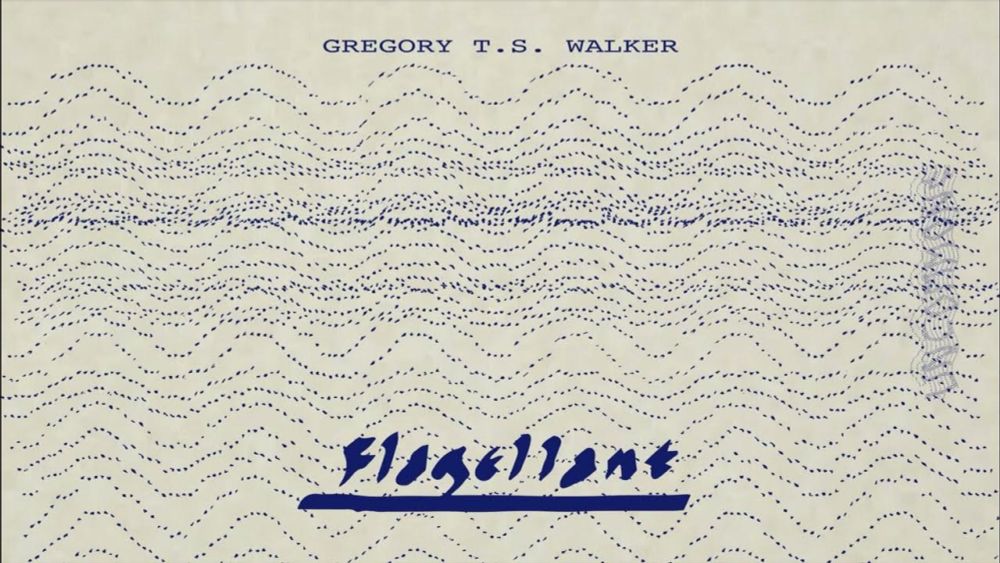 Gregory T. S. Walker - Flagellant [Official Audio]