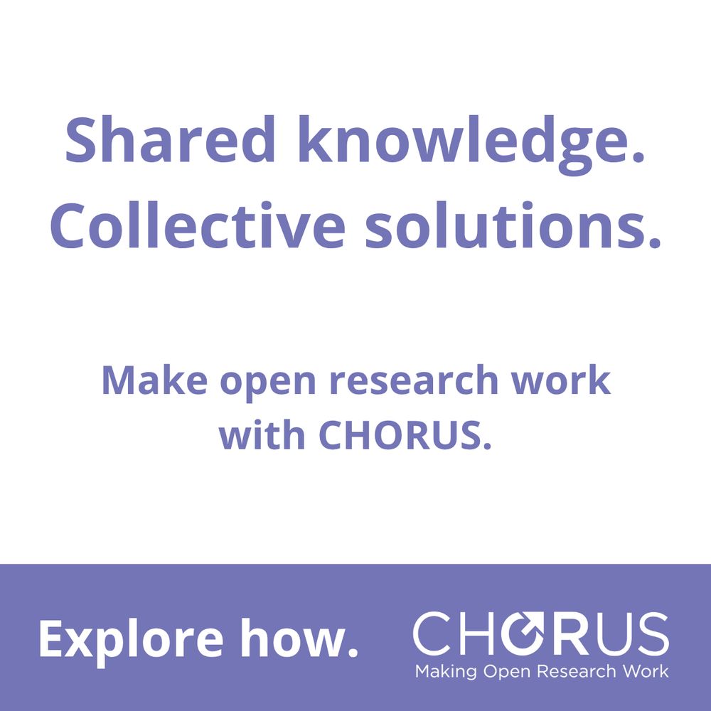 Shared knowledge.
Collective solutions. 
Make open research work with CHORUS.
Explore how.