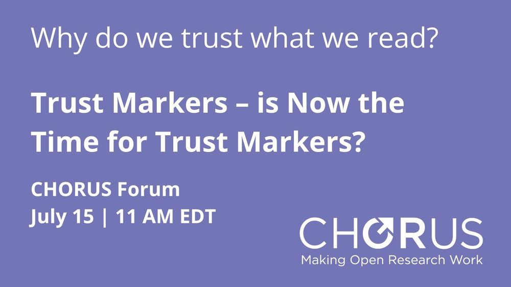 Invitation to CHORUS Forum titled 'Trust Markers – is Now the Time for Trust Markers?' on July 15, 11 AM EDT.