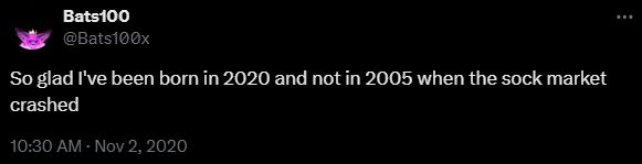 Tweet by Bats100. So glad I've been born in 2020 and not in 2005 when the sock market crashed
