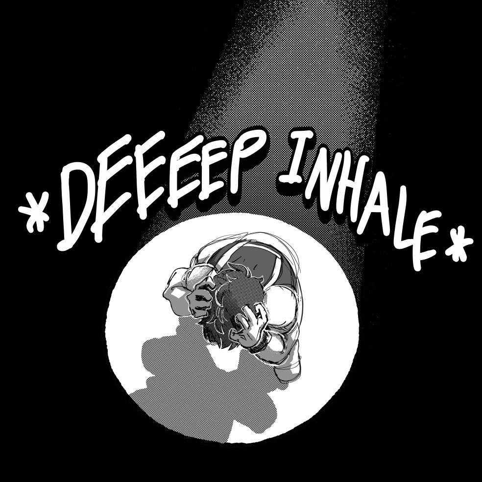 An illustration of me crouched down holding my head between my hands under a spotlight. The text says *DEEEEP INHALE*.