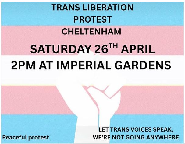 Trans Liberation Protest Cheltenham

Saturday 26th April 2PM at Imperial Gardens

Peaceful Protest

Let Trans Voices Speak, We're not going anywhere