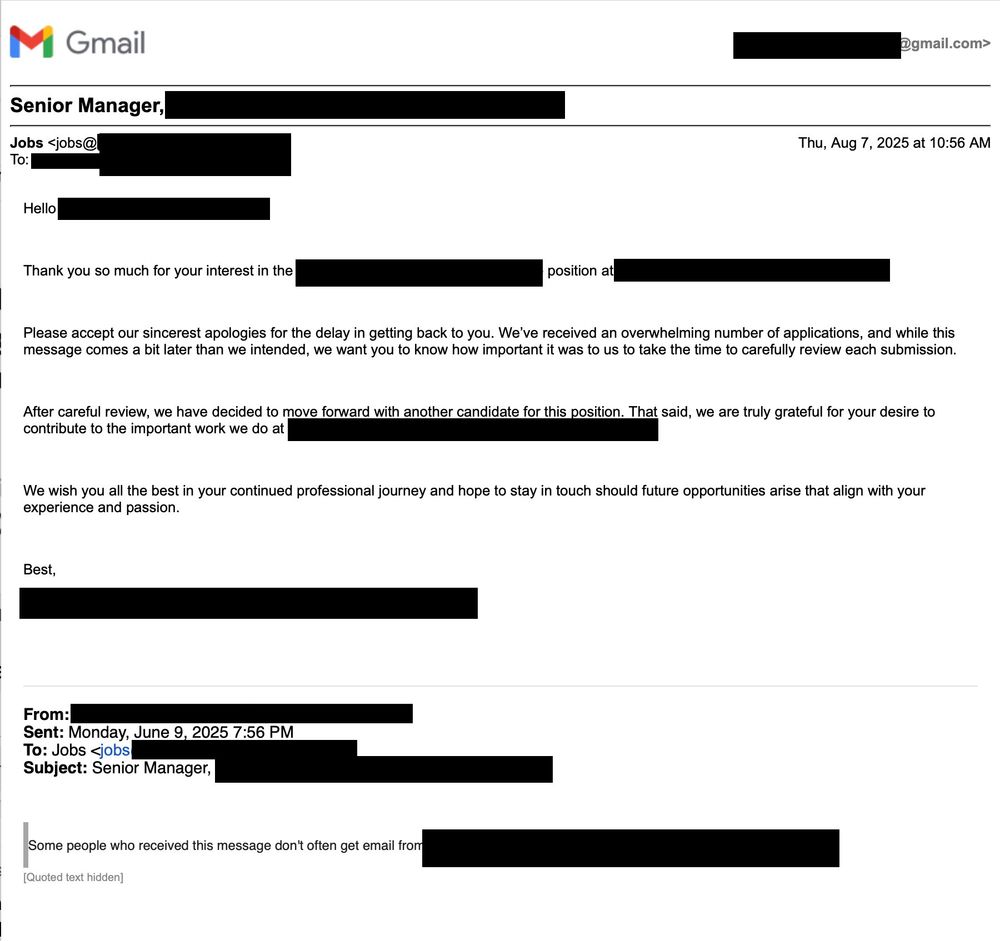 email received from potential employer received morning of 7 Aug 2025. email states they chose another candidate, and apologizes for delayed response. original application date is 9 June 2025.