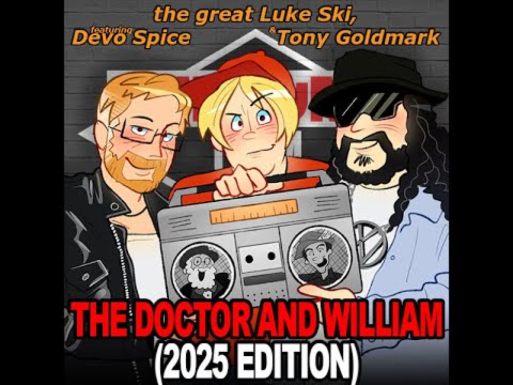 "The Doctor and William (2025 Version)" by the great Luke Ski