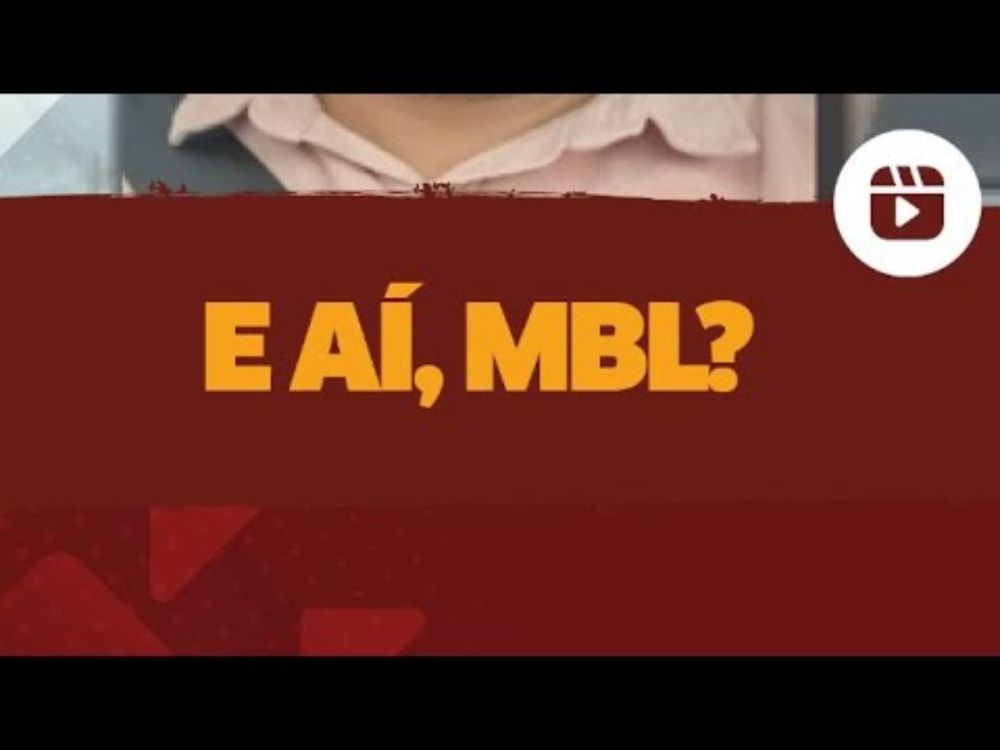 E AÍ, MBL?
