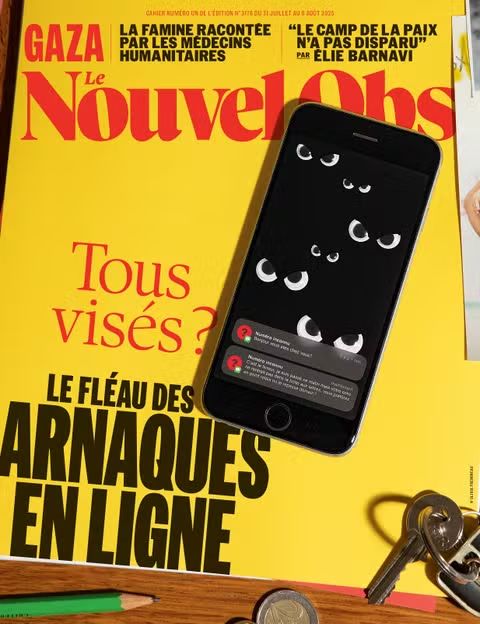 Couverture du Nouvel Obs du jeudi 31 juillet 2025: 
"Tous visés? Le fléau des arnaques en ligne"
A droite de l'image, un smartphone dont l'écran noir montre plusieurs paires d'yeux menaçants  et deux SMS avec le message fréquent de phishing (ou hameçonnage) au faux livreur de colis