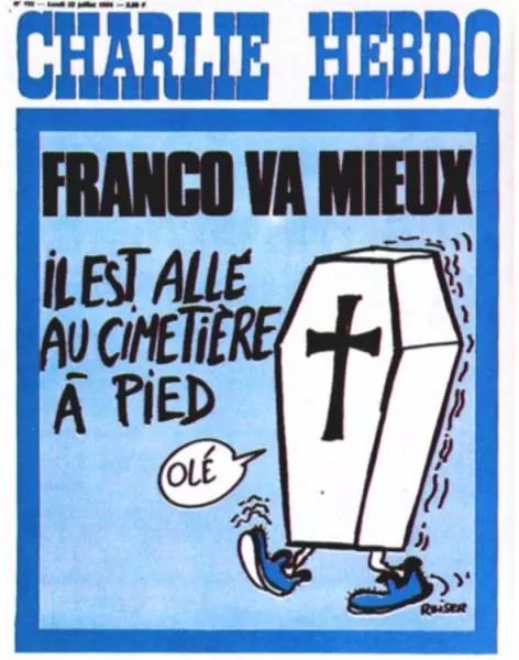 Charlie Hebdo n° 192, lundi 22 juillet 1974, couverture:
Titre: 
Franco va mieux
Il est allé au cimetière à pied.
Dessin de Reiser: un cercueil (marqué d'une grande croix) à la verticale, tremblant, dont dépassent deux jambes, les pieds chaussés, avance de droite à gauche. On entend un "Olé", marqué dans une bulle venant du cercueil. 
Ce dessin sera détourné en une du journal à la mort de Reiser en 1983, reprenant l'image et remplaçant Franco par Reiser dans le titre.