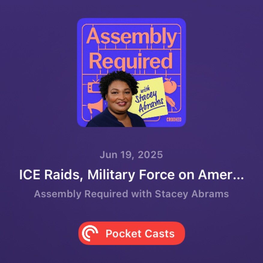 Question: “What should our audience be DOING to stay up-to-date & understand this current moment? [ICE raids, military in streets]“ @staceyabrams.com #AssemblyRequired link to https://pca.st/episode/903630b5-7c49-49f1-9827-5ffb7c5ccd79?t=2202.0