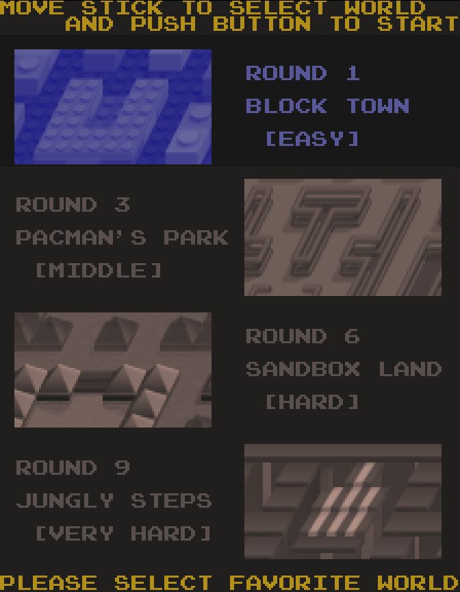 A screenshot of the stage selection menu from the Japanese release of Pac-Mania (1987, Namco)
It allows the player to choose from Block Town (Easy), Pac-Man's Park (Middle), Sandbox Land (Hard), and Jungly Steps (Very hard)