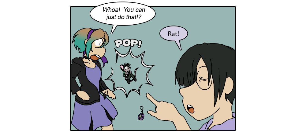 Lynn: "Rat!"

Chiaki turns into a rat.

Rain: "Whoa!  You can just do that!?"