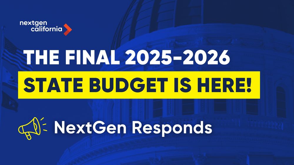 NextGen California Logo. The final 2025-2026 State Budget is here! NextGen responds.
