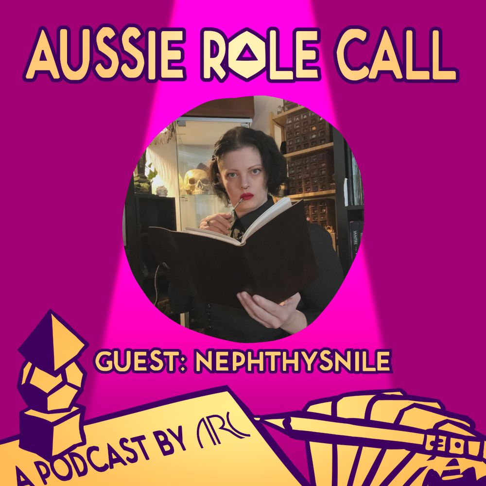 A pink square with Aussie Role Call and Guest NephthysNile written on it. There are a few dice, cards and a pencil and a piece of paper that says "A Podcast by ARC." In the centre is a photo of NephthysNile. 