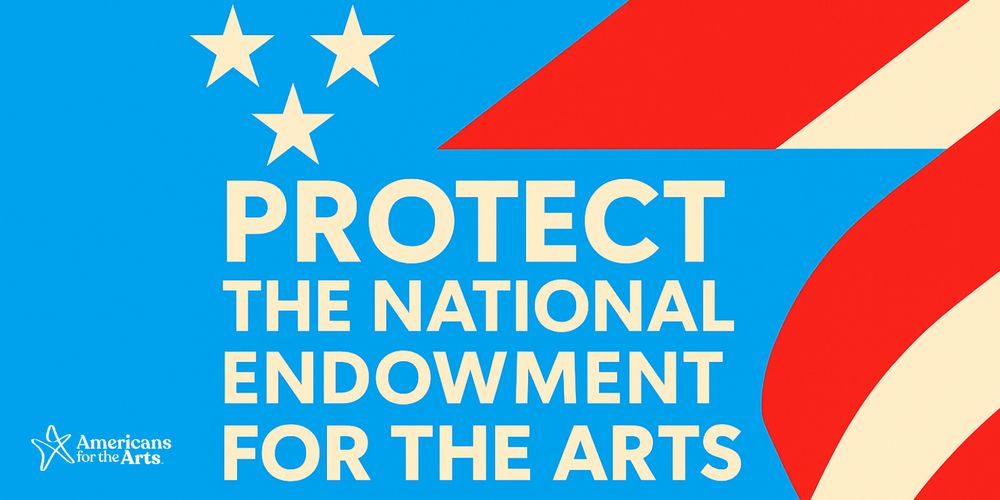 Graphic with bold text reading “Protect the National Endowment for the Arts” in cream-colored letters on a bright blue background. Three cream stars appear above the text. The background features dynamic red and cream diagonal stripes, evoking an abstract patriotic theme.