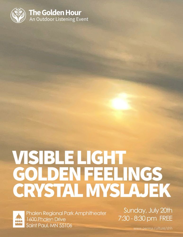Poster for “The Golden Hour: An Outdoor Listening Event” on Sunday, July 20th from 7:30–8:30 pm at Phalen Regional Park Amphitheater in Saint Paul, MN. Featuring Visible Light, Golden Feelings, and Crystal Myslajek. Background shows a golden sky with the sun near the horizon. Free event.